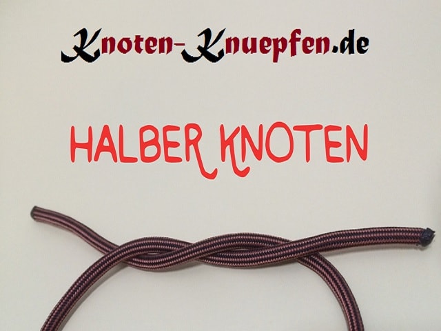 Halber Knoten Anleitung