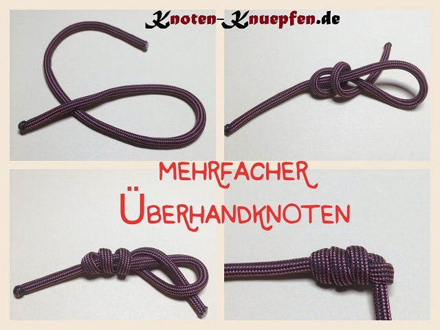 Mehrfacher Überhandknoten Anleitung